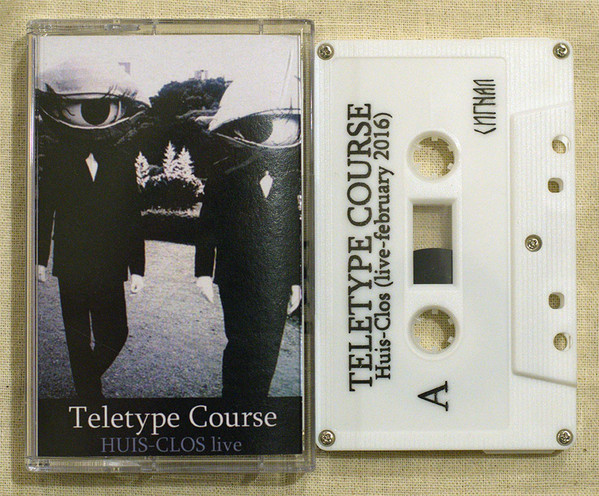 TELETYPE COURSE - Huis-Clos (live-february 2016)