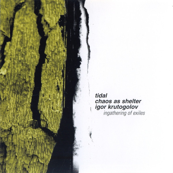 TIDAL / CHAOS AS SHELTER / IGOR KRUTOGOLOV - The Lost Tribes