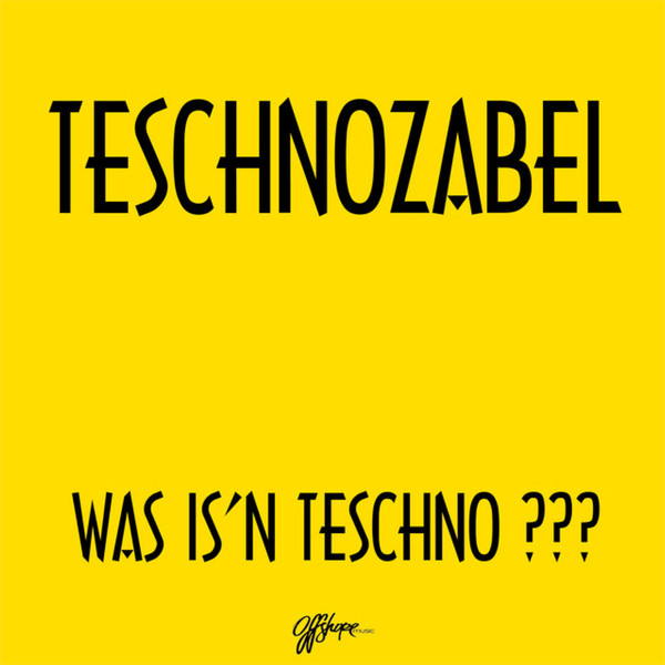 Teschnozabel - Was Is'n Teschno