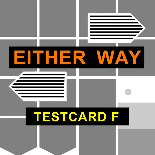 Testcard F - If Only If It Wasn't