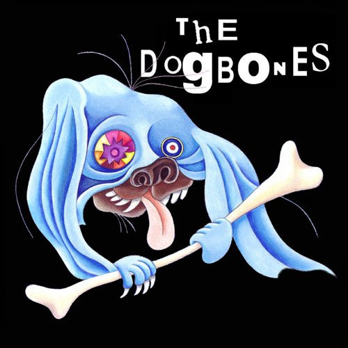 The Dogbones - The Whole World Is Weird