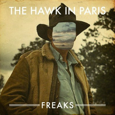 The Hawk in Paris - Freaks