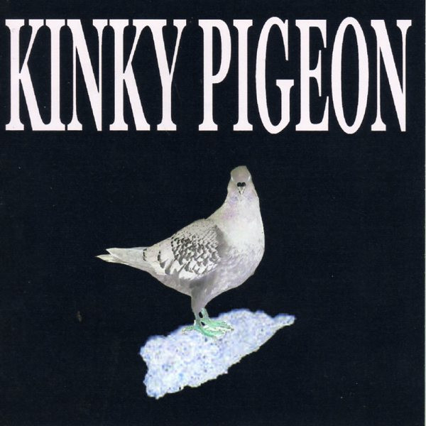 The Kinky Pigeon - EAT SHIT!!