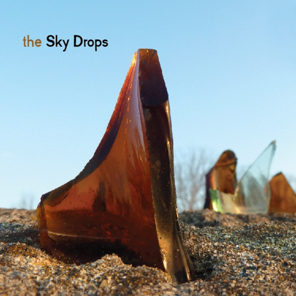 The Sky Drops - Now Would Be