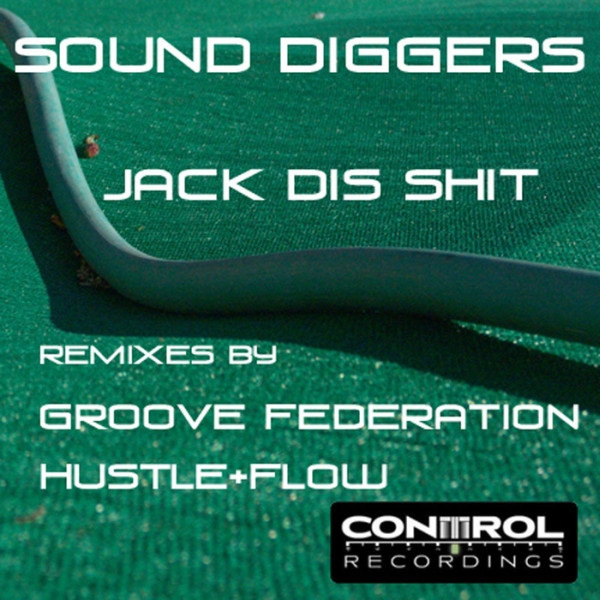 The Sound Diggers - Jack Dis Shit (Hustle & Flow NY NY Rub)
