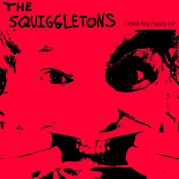 The Squiggletons - Tickle My Fancy