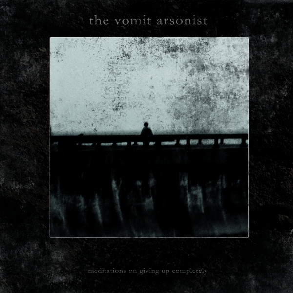 The Vomit Arsonist - Slow Degradation