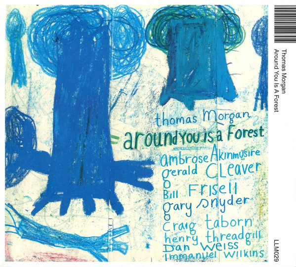 Thomas Morgan - Around You Is A Forest