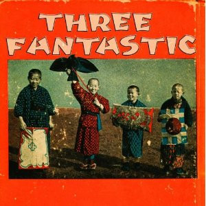 Three Fantastic - I Don't Know Anything