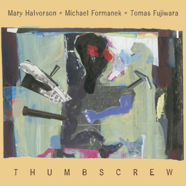 Thumbscrew [Mary Halvorson / Michael Formanek / Tomas Fujiwara] - Fluid Hills In Pink