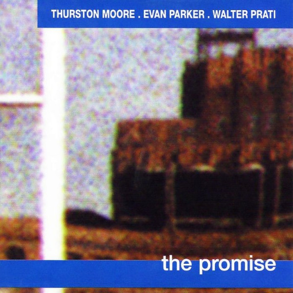 Thurston Moore, Evan Parker, Walter Prati - Is