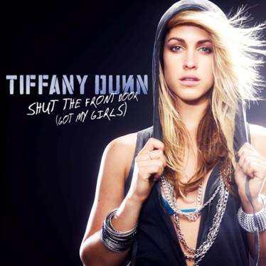 Tiffany Dunn - Shut the Front Door (Got My Girls)