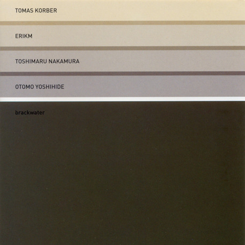 Tomas Korber, eRikm, Toshimaru Nakamura & Otomo Yoshihide - And a Slice of Bread