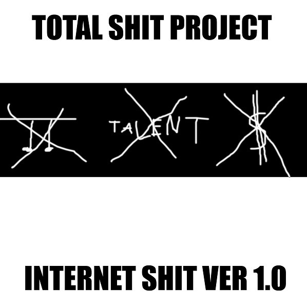 Total Shit Project - Untitled