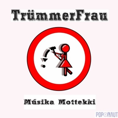 TrümmerFrau - Gimme all ya Juice, Baby!