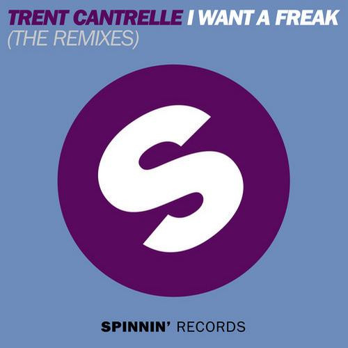 Trent Cantrelle - I Want A Freak
