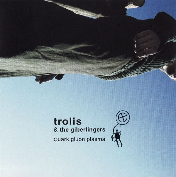 Trolis & The Giberlingers - Viskas Prasideda