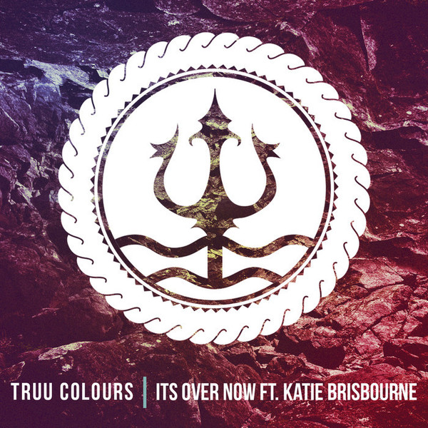 Truu Colours - It's over Now (feat. Katie Brisbourne)