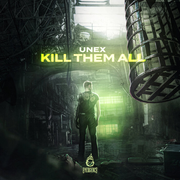 Unex - KILL THEM ALL