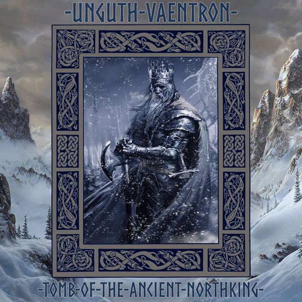 Unguth Vaentron - Tomb Of The Ancient Northking