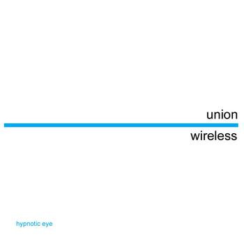 Union Wireless - Come And Tell Me
