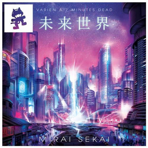Varien & 7 Minutes Dead - Mirai Sekai Pt.3 - Aeon Metropolis (Extended Mix)