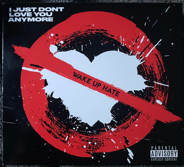 Wake Up Hate - I Just Don't Love You Anymore