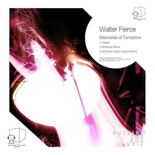 Walter Fierce - Memories Of Tomorrow (Kid Broke Likes It Cosmic Remix)