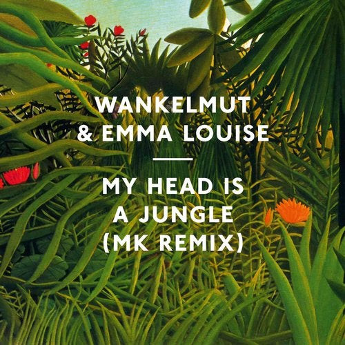 Wankelmut & Emma Louise - My Head Is A Jungle (MK Remix)