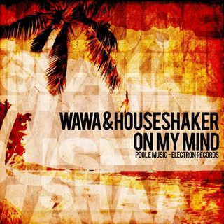 Wawa & Houseshaker - On my Mind (DJ Antoine vs. Mad Mark & Houseshaer Remix)