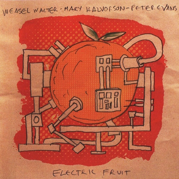 Weasel Walter, Mary Halvorson, Peter Evans - The Pseudocarp Walks Among Us
