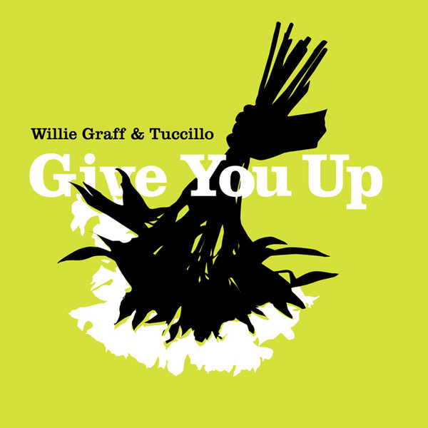 Willie Graff & Tuccillo - Give You Up