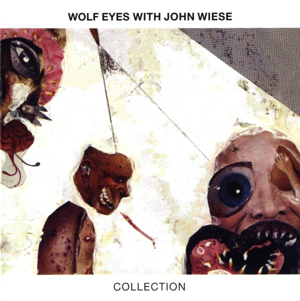 Wolf Eyes & John Wiese - Untitled