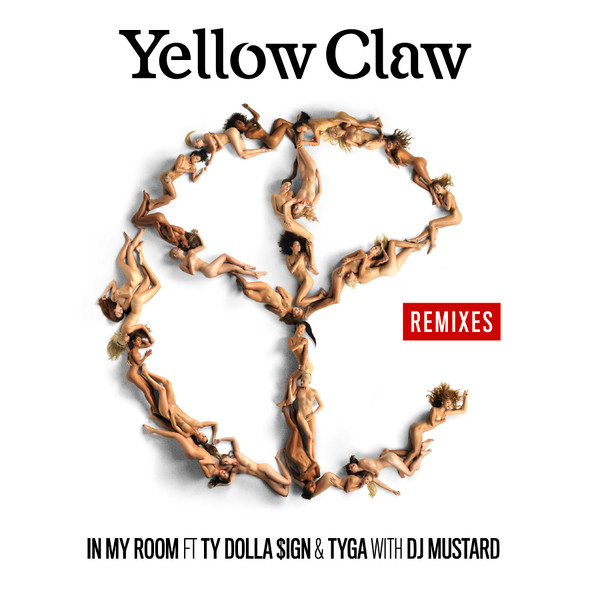Yellow Claw & DJ Mustard - In My Room Ft. Ty Dolla $ign & Tyga