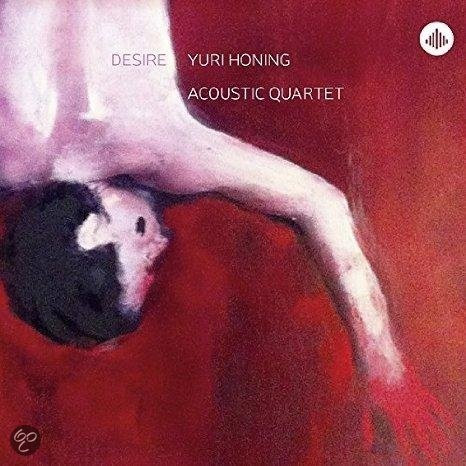 Yuri Honing Acoustic Quartet - The Art of Losing Isn't Hard to Master