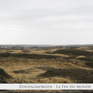 Zondagmorgen - La fin du monde