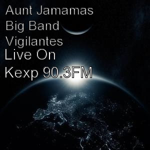aunt jamamas big band vigilantes - Live on KEXP Seattle part 1