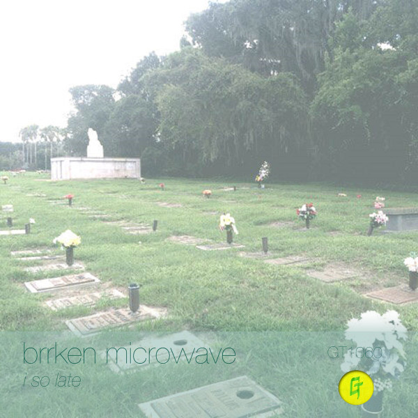 brrken microvvave - i so late