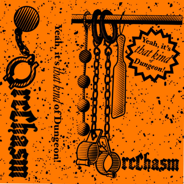 orcchasm - Crit Hit With the Male-Flail (sometimes it gets ya in the eye, which isn’t a big deal unless you’re a cyclops, in which case it’s a real bummer)