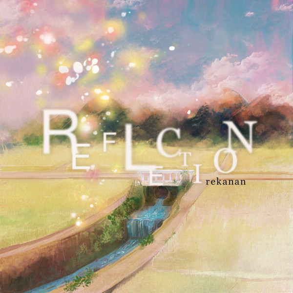 rekanan - REFLECTION feat. アンテナガール(Original Mix)