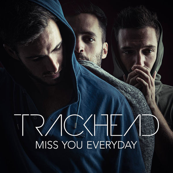trackhead - Miss You Everyday