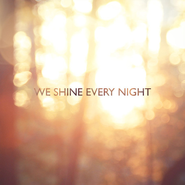 we shine every night - Night Communion
